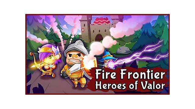 Fire Frontier: Heroes of Valor (Android) software [pine-entertainment]